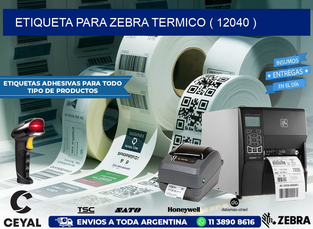 ETIQUETA PARA ZEBRA TERMICO ( 12040 )