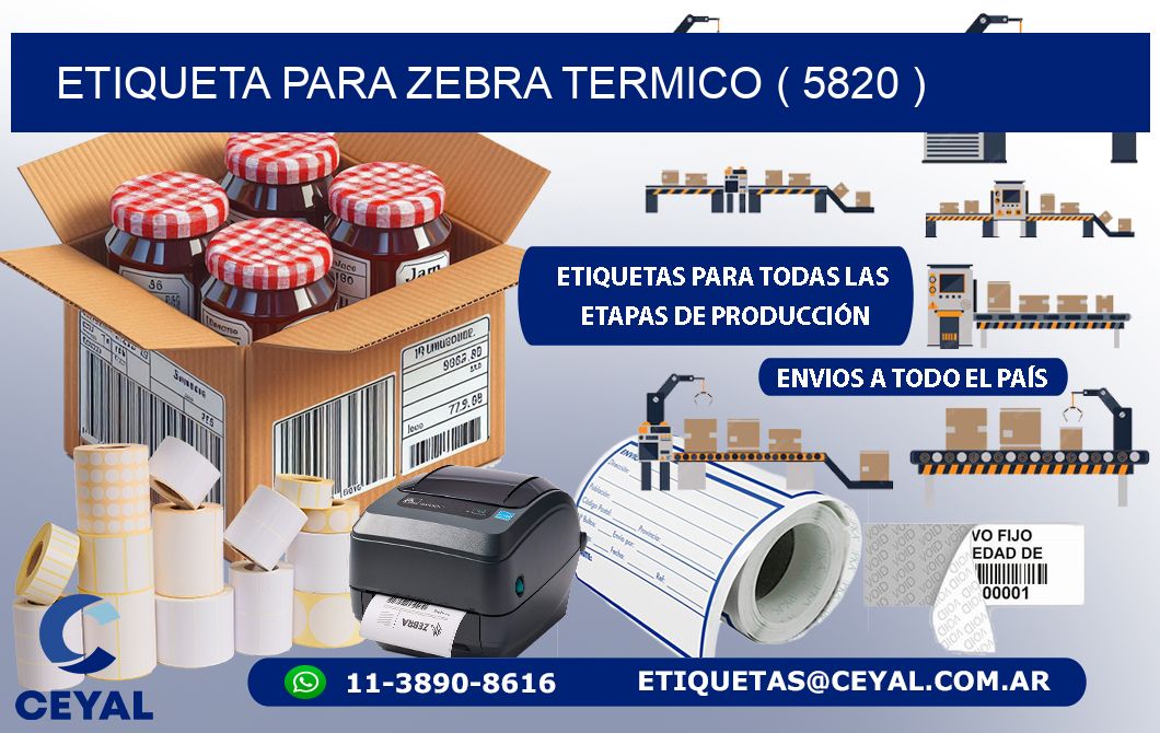 ETIQUETA PARA ZEBRA TERMICO ( 5820 )