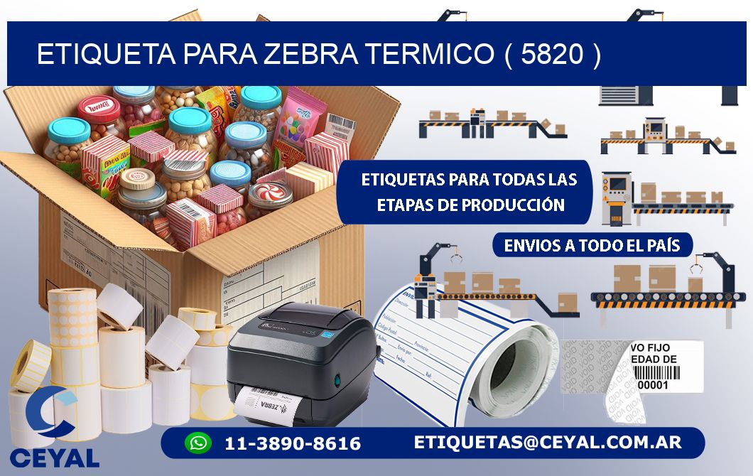 ETIQUETA PARA ZEBRA TERMICO ( 5820 )