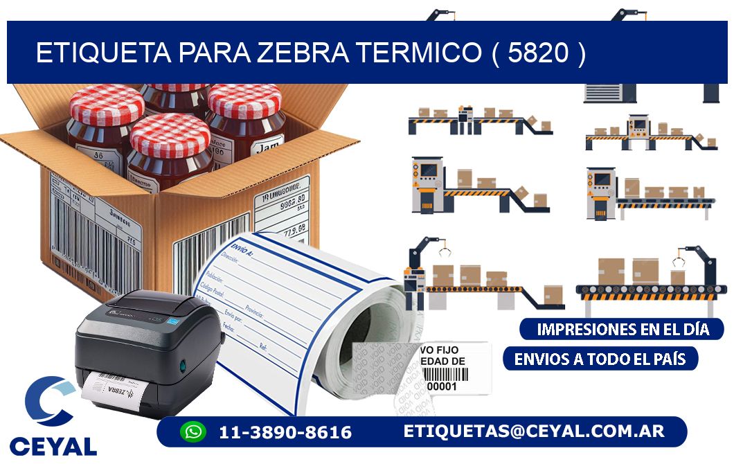 ETIQUETA PARA ZEBRA TERMICO ( 5820 )