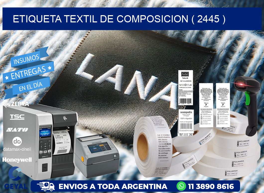 ETIQUETA TEXTIL DE COMPOSICION ( 2445 )