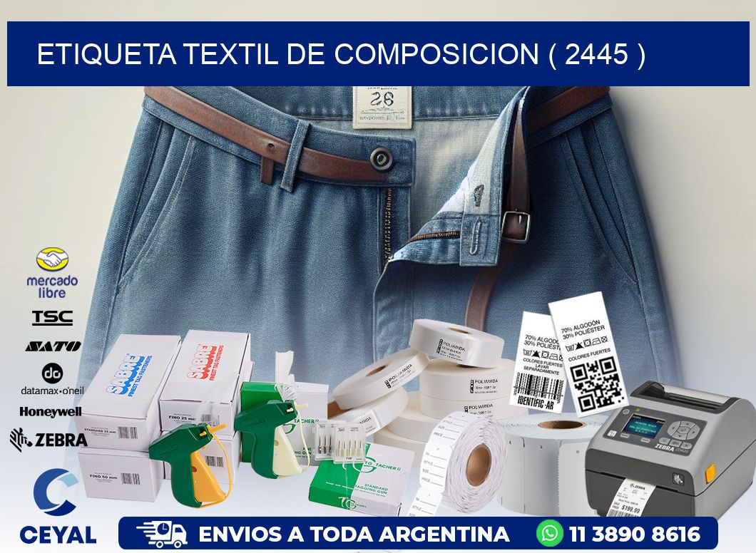 ETIQUETA TEXTIL DE COMPOSICION ( 2445 )