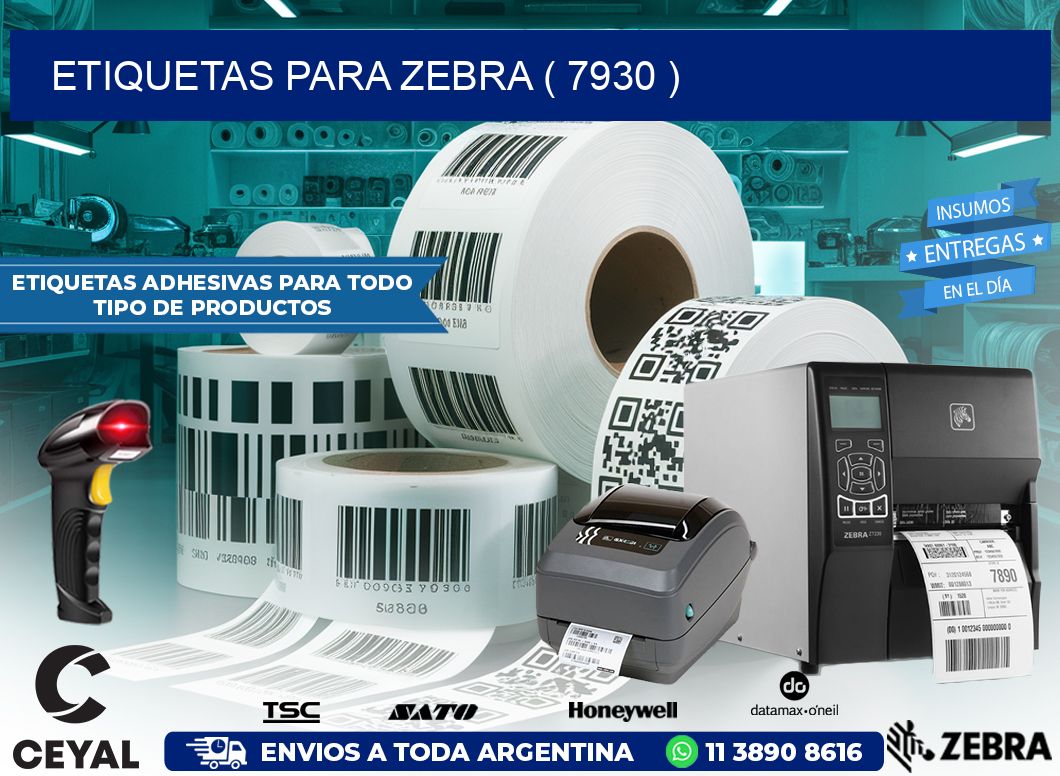 ETIQUETAS PARA ZEBRA ( 7930 )