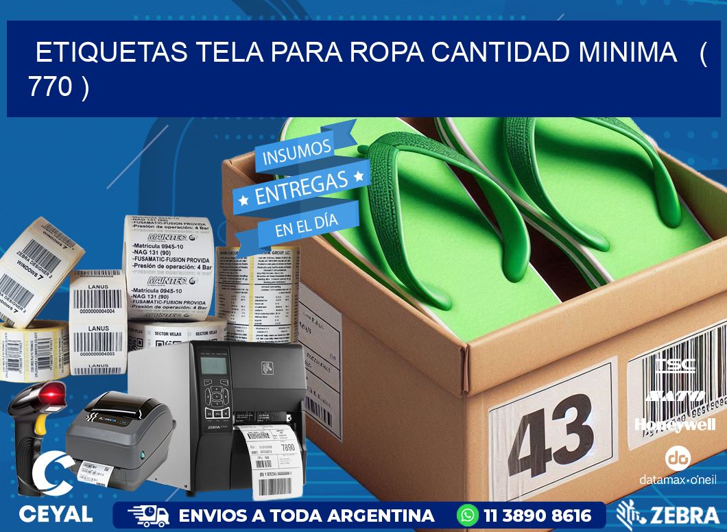 ETIQUETAS TELA PARA ROPA CANTIDAD MINIMA   ( 770 )