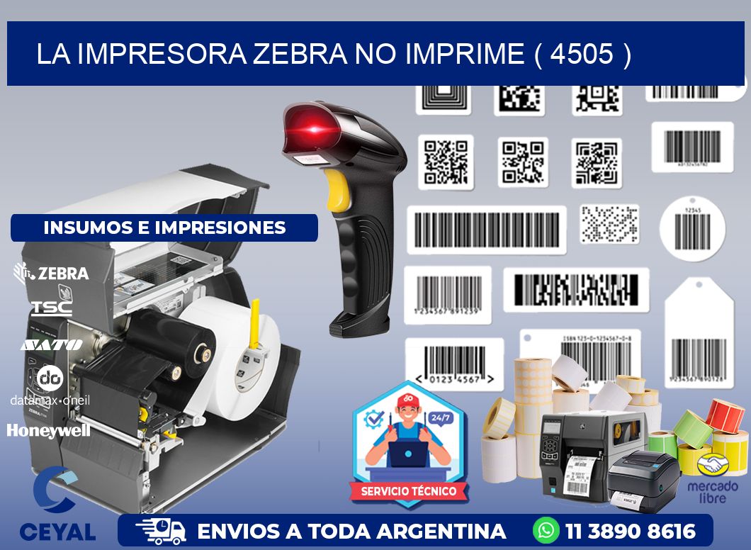 LA IMPRESORA ZEBRA NO IMPRIME ( 4505 )