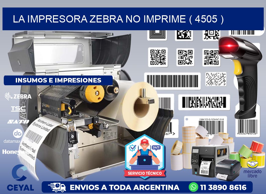 LA IMPRESORA ZEBRA NO IMPRIME ( 4505 )