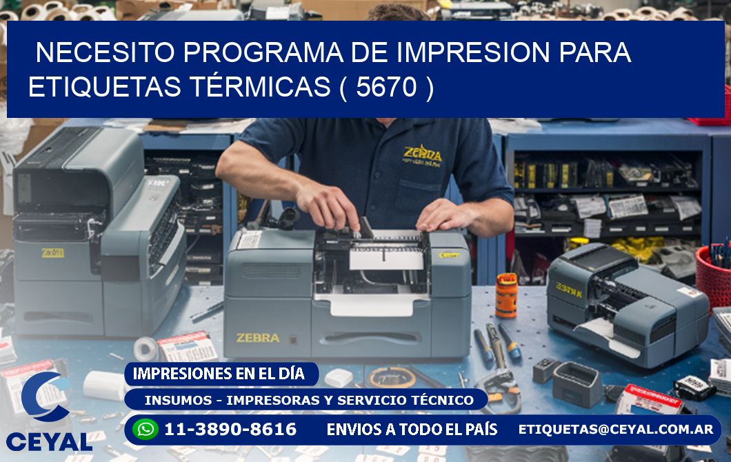 NECESITO PROGRAMA DE IMPRESION PARA ETIQUETAS TÉRMICAS ( 5670 )