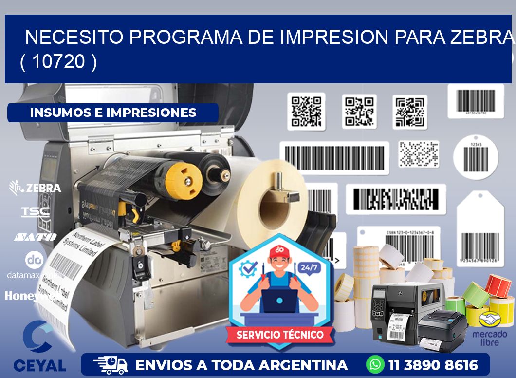 NECESITO PROGRAMA DE IMPRESION PARA ZEBRA ( 10720 )