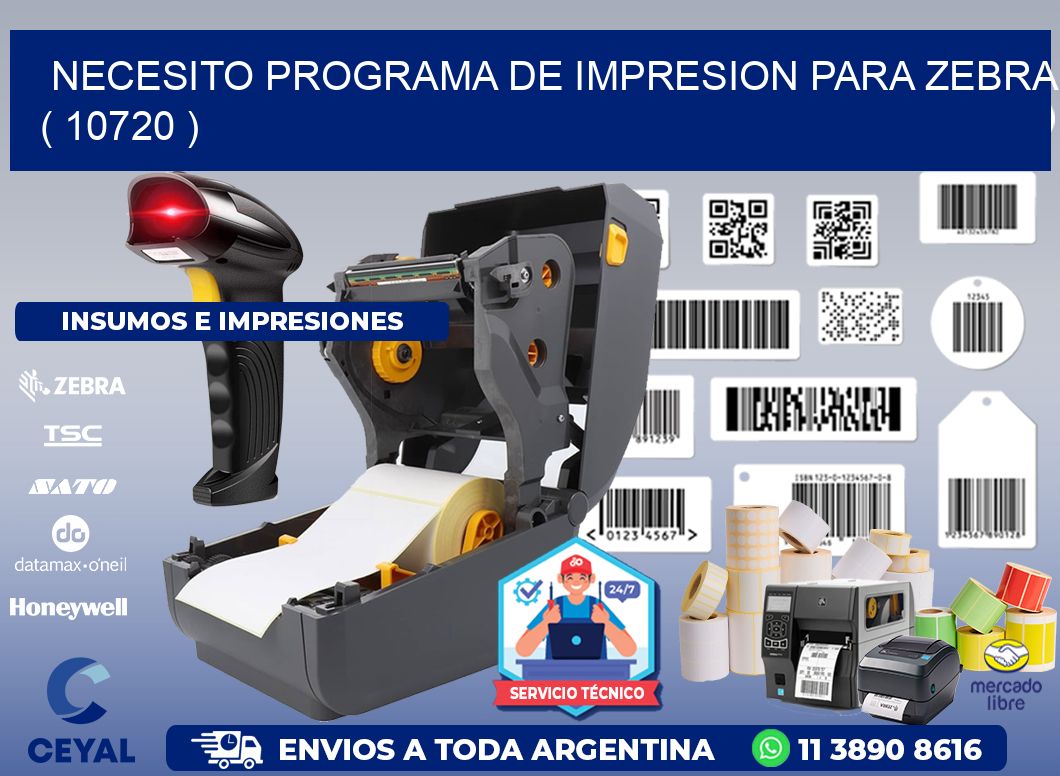 NECESITO PROGRAMA DE IMPRESION PARA ZEBRA ( 10720 )