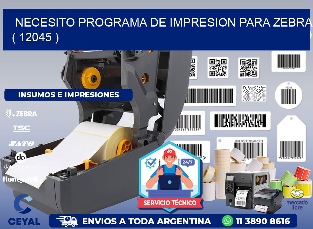 NECESITO PROGRAMA DE IMPRESION PARA ZEBRA ( 12045 )