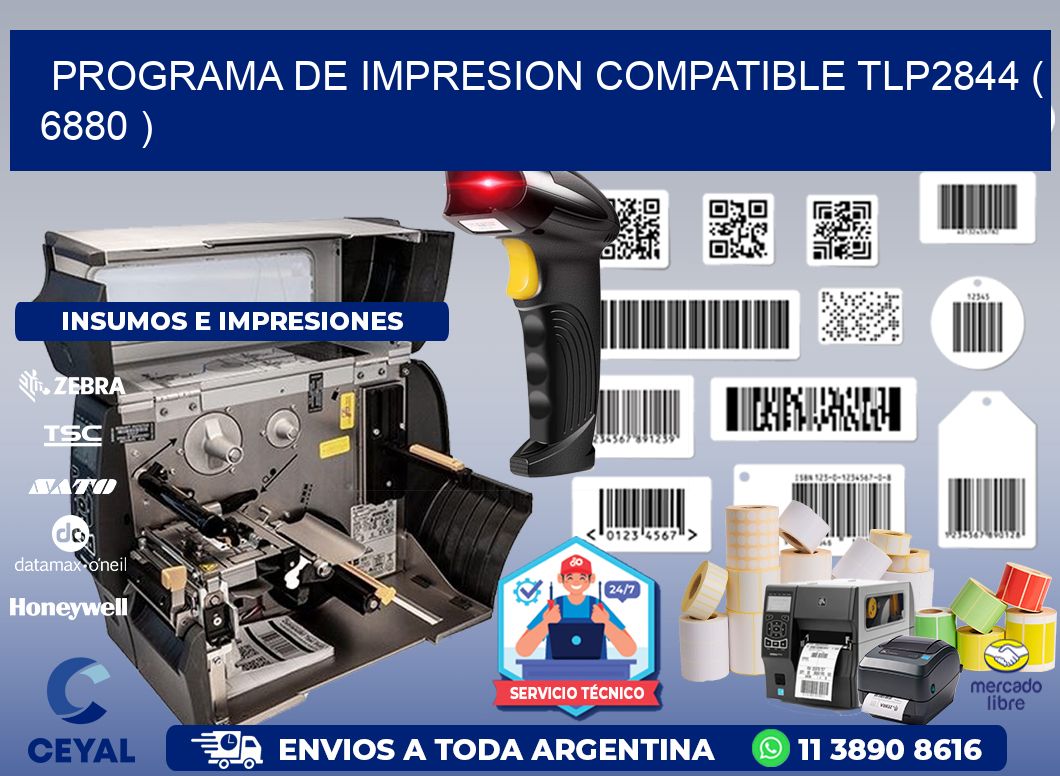 PROGRAMA DE IMPRESION COMPATIBLE TLP2844 ( 6880 )