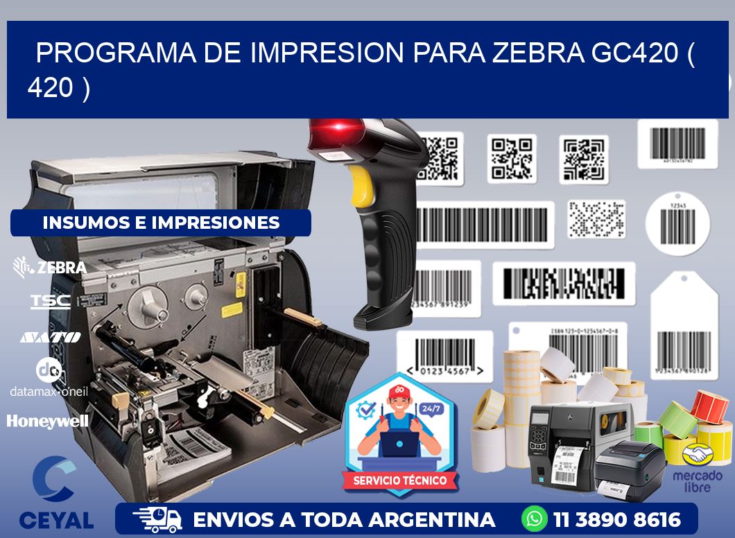 PROGRAMA DE IMPRESION PARA ZEBRA GC420 ( 420 )