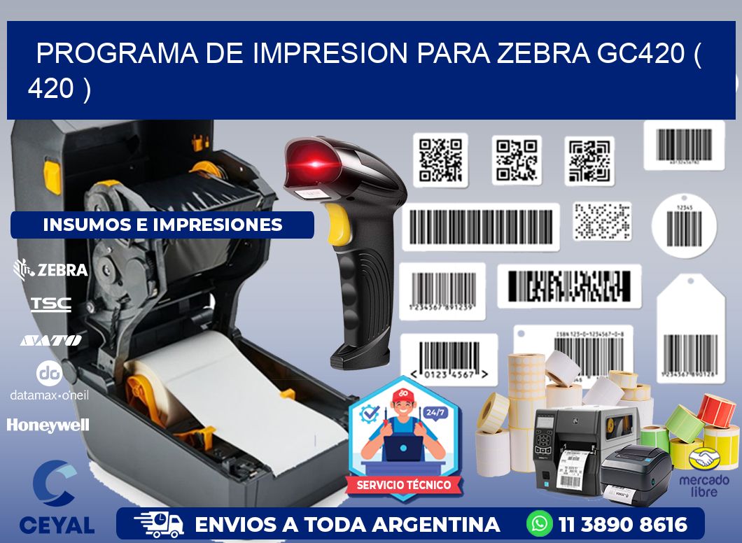 PROGRAMA DE IMPRESION PARA ZEBRA GC420 ( 420 )