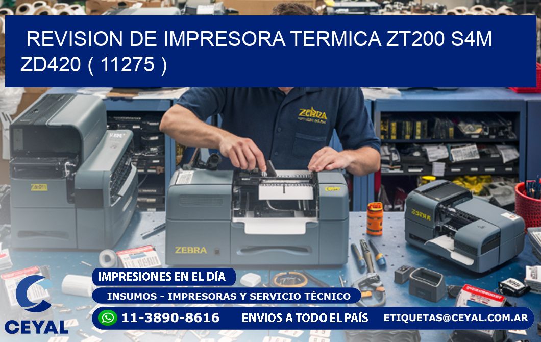 REVISION DE IMPRESORA TERMICA ZT200 S4M ZD420 ( 11275 )