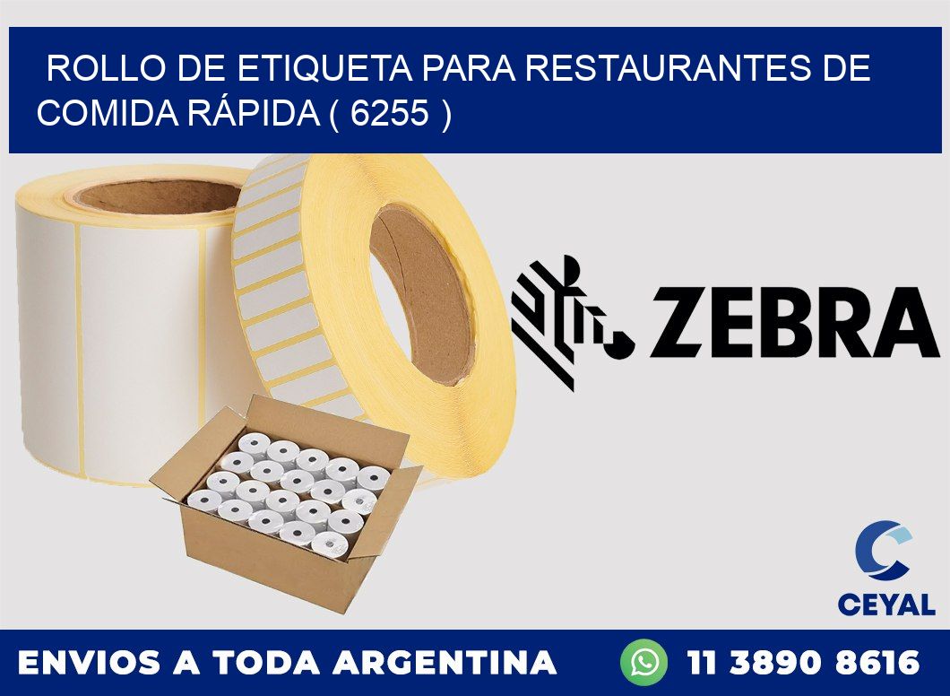 ROLLO DE ETIQUETA PARA RESTAURANTES DE COMIDA RÁPIDA ( 6255 )