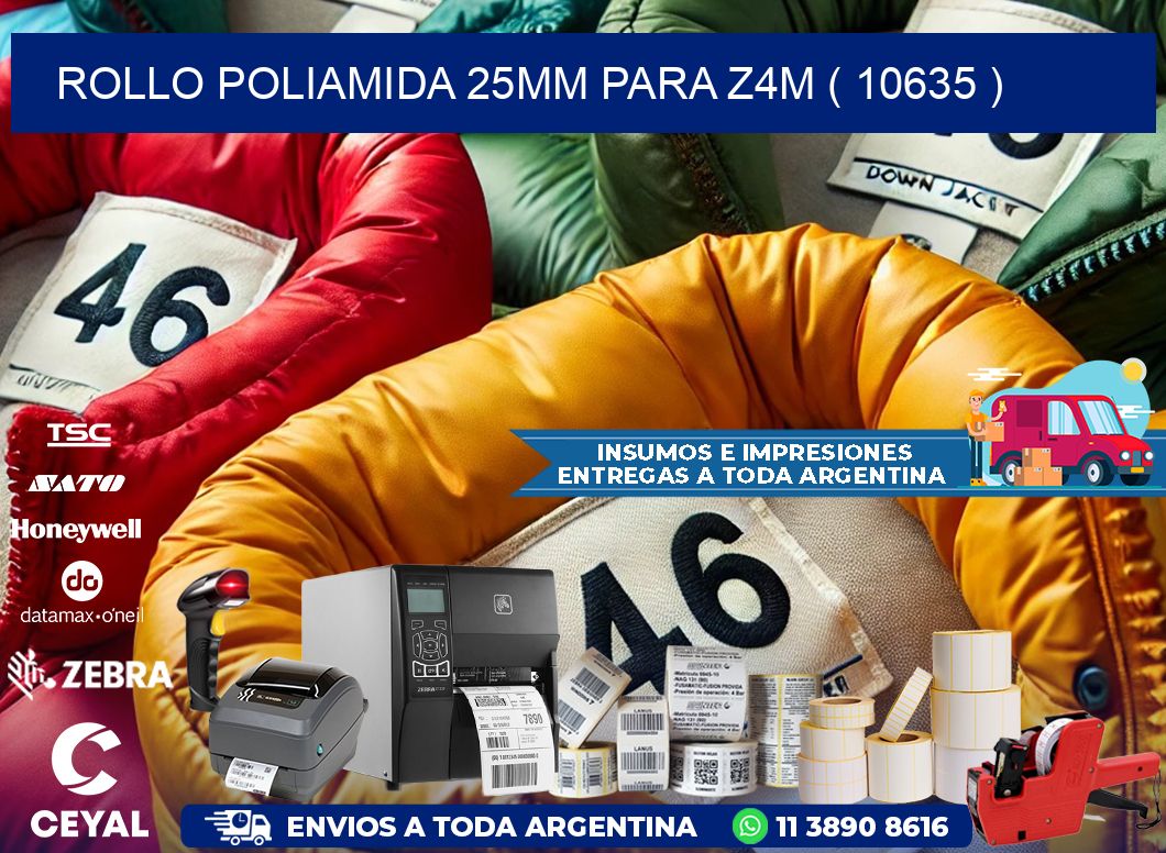 ROLLO POLIAMIDA 25MM PARA Z4M ( 10635 )