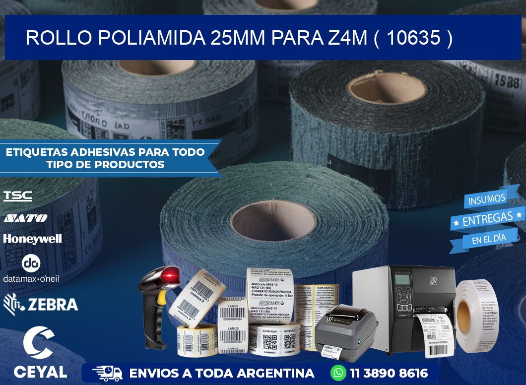 ROLLO POLIAMIDA 25MM PARA Z4M ( 10635 )