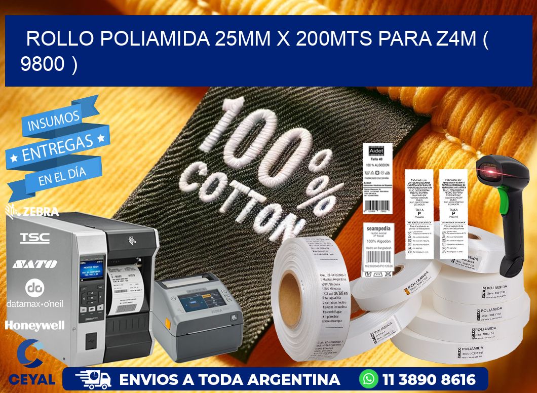 ROLLO POLIAMIDA 25MM X 200MTS PARA Z4M ( 9800 )