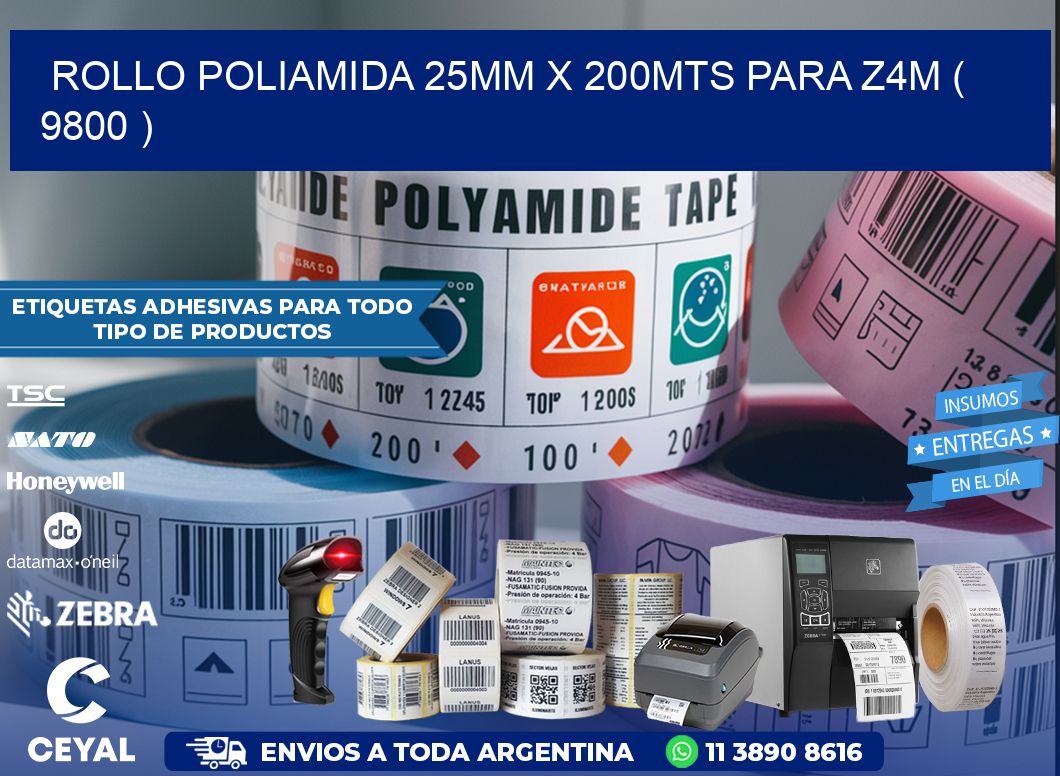 ROLLO POLIAMIDA 25MM X 200MTS PARA Z4M ( 9800 )