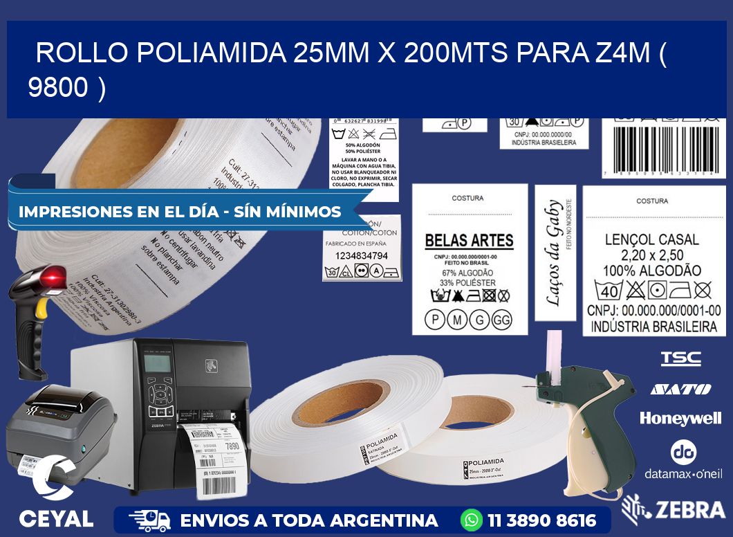 ROLLO POLIAMIDA 25MM X 200MTS PARA Z4M ( 9800 )