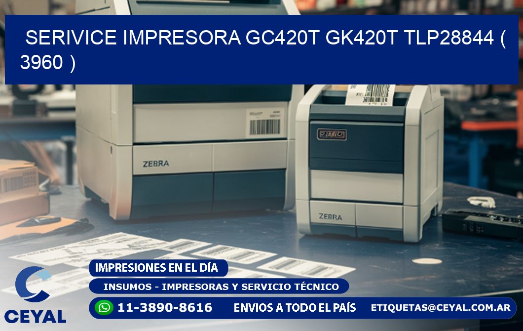 SERIVICE IMPRESORA GC420T GK420T TLP28844 ( 3960 )