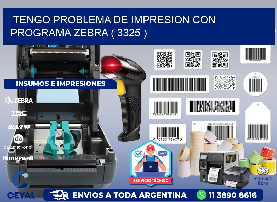 TENGO PROBLEMA DE IMPRESION CON PROGRAMA ZEBRA ( 3325 )