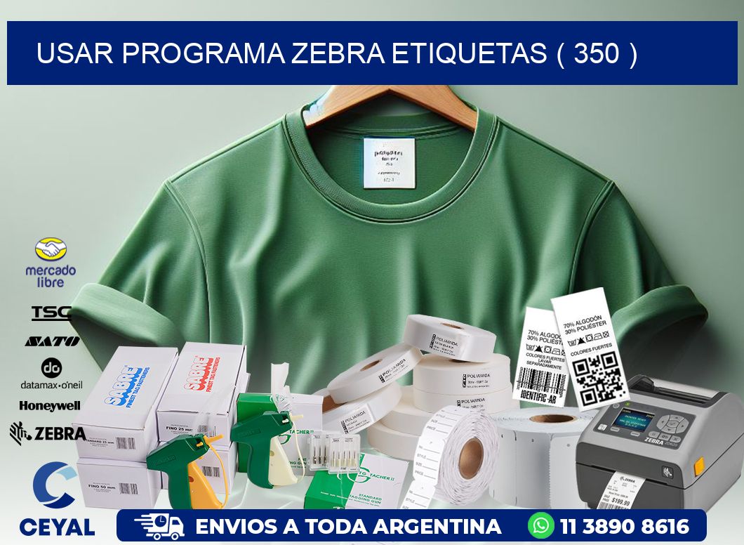 USAR PROGRAMA ZEBRA ETIQUETAS ( 350 )