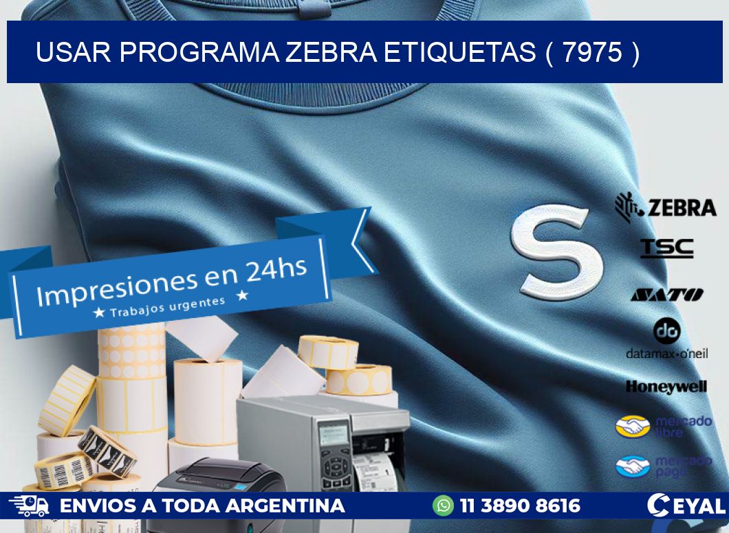 USAR PROGRAMA ZEBRA ETIQUETAS ( 7975 )