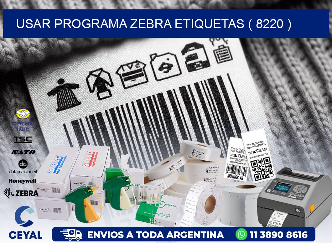 USAR PROGRAMA ZEBRA ETIQUETAS ( 8220 )