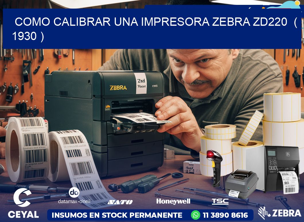 como calibrar una impresora zebra zd220  ( 1930 )