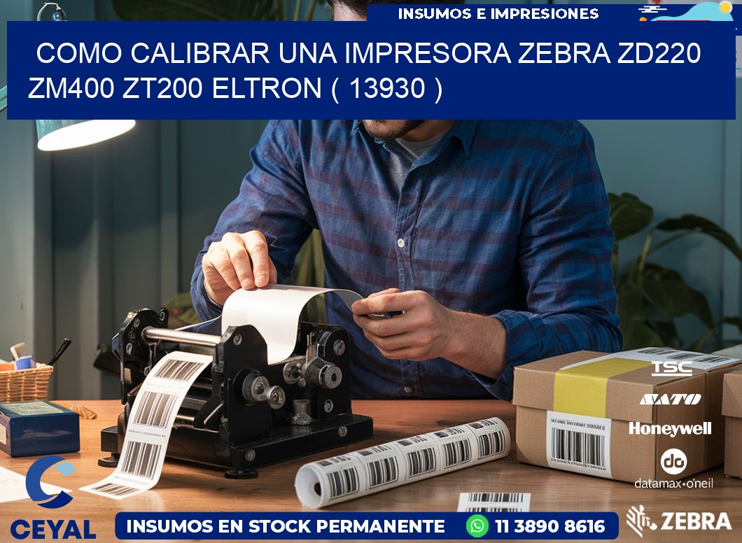 como calibrar una impresora zebra zd220 ZM400 ZT200 ELTRON ( 13930 )