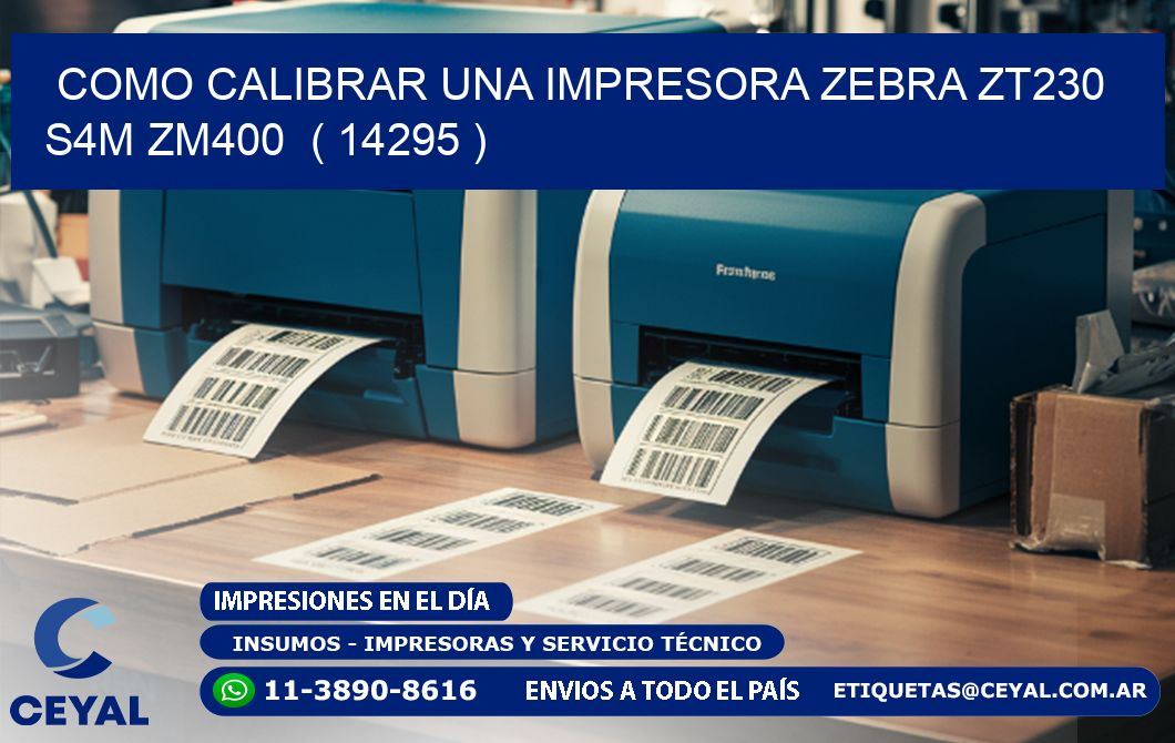 como calibrar una impresora zebra zt230 S4M ZM400  ( 14295 )