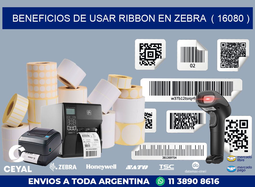 BENEFICIOS DE USAR RIBBON EN ZEBRA  ( 16080 )