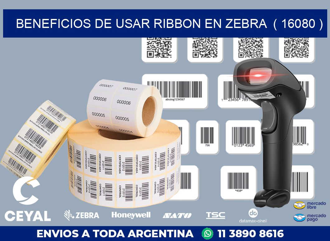 BENEFICIOS DE USAR RIBBON EN ZEBRA  ( 16080 )