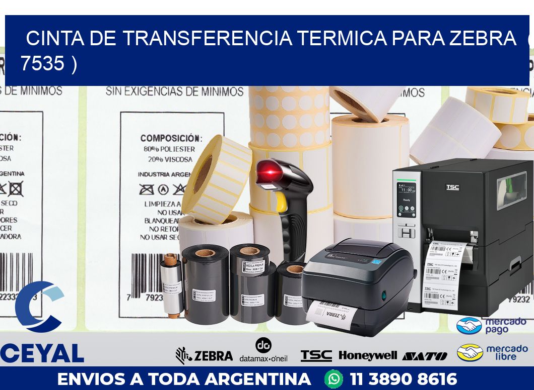 CINTA DE TRANSFERENCIA TERMICA PARA ZEBRA  ( 7535 )