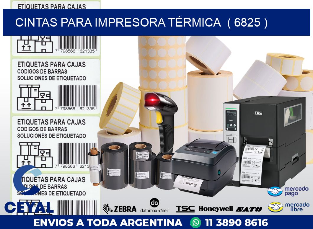 CINTAS PARA IMPRESORA TÉRMICA  ( 6825 )