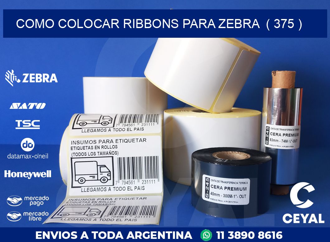 COMO COLOCAR RIBBONS PARA ZEBRA  ( 375 )