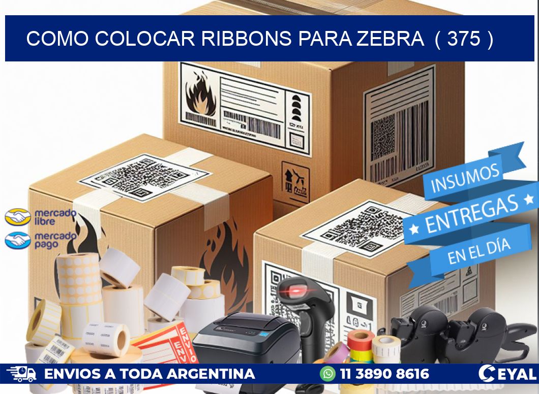 COMO COLOCAR RIBBONS PARA ZEBRA  ( 375 )