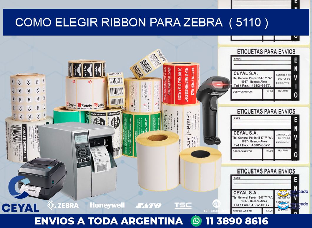 COMO ELEGIR RIBBON PARA ZEBRA  ( 5110 )