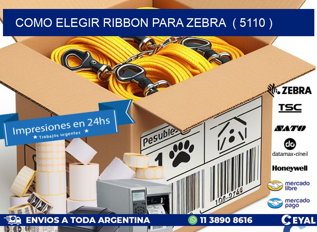 COMO ELEGIR RIBBON PARA ZEBRA  ( 5110 )