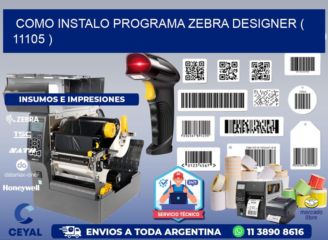 COMO INSTALO PROGRAMA ZEBRA DESIGNER ( 11105 )