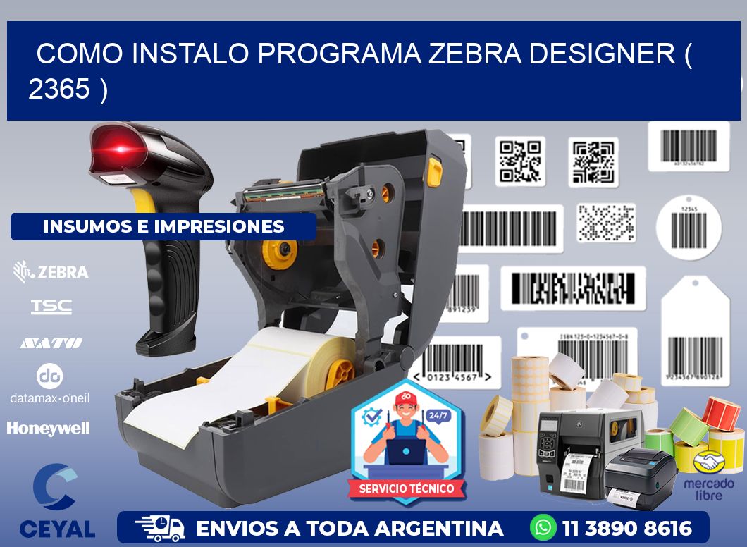 COMO INSTALO PROGRAMA ZEBRA DESIGNER ( 2365 )