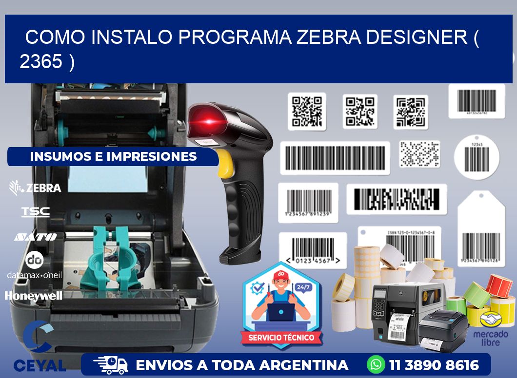 COMO INSTALO PROGRAMA ZEBRA DESIGNER ( 2365 )