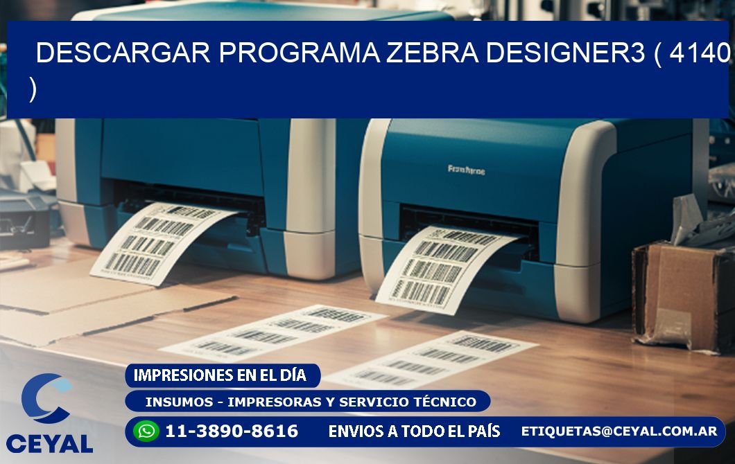 DESCARGAR PROGRAMA ZEBRA DESIGNER3 ( 4140 )