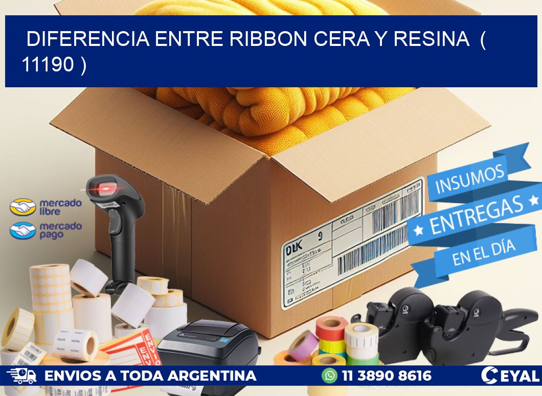 DIFERENCIA ENTRE RIBBON CERA Y RESINA  ( 11190 )