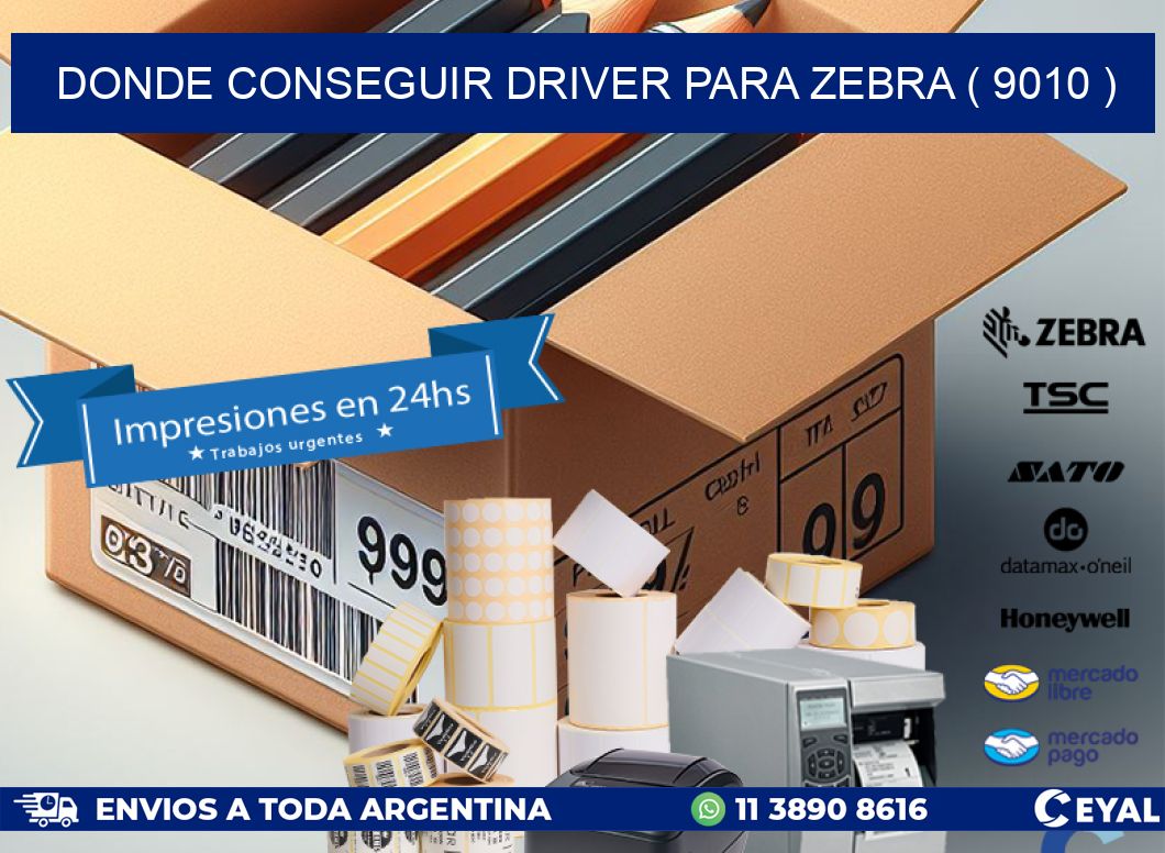 DONDE CONSEGUIR DRIVER PARA ZEBRA ( 9010 )