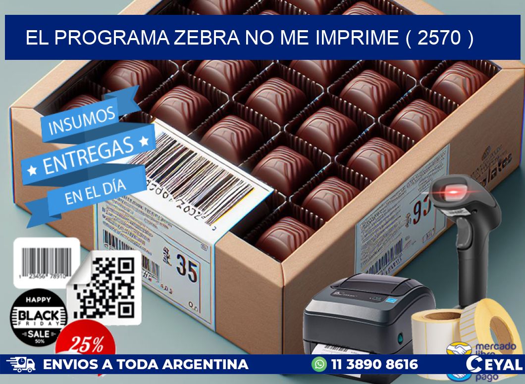 EL PROGRAMA ZEBRA NO ME IMPRIME ( 2570 )