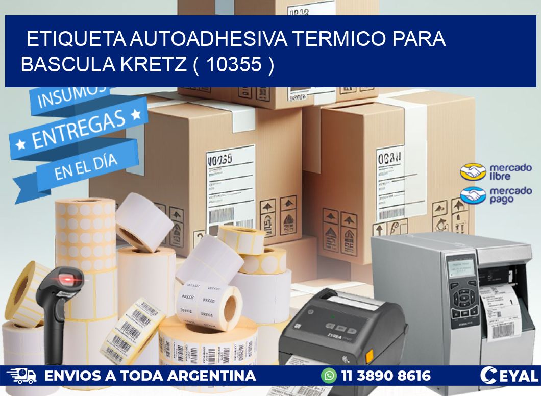 ETIQUETA AUTOADHESIVA TERMICO PARA BASCULA KRETZ ( 10355 )