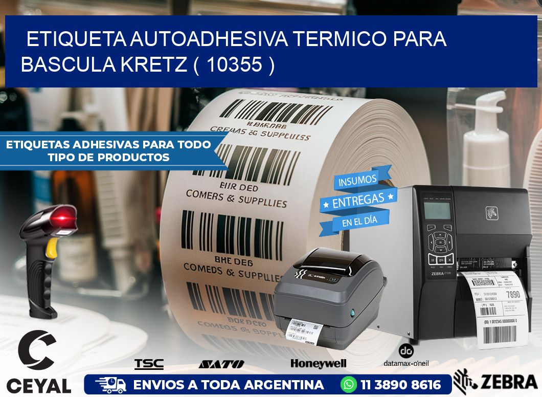 ETIQUETA AUTOADHESIVA TERMICO PARA BASCULA KRETZ ( 10355 )