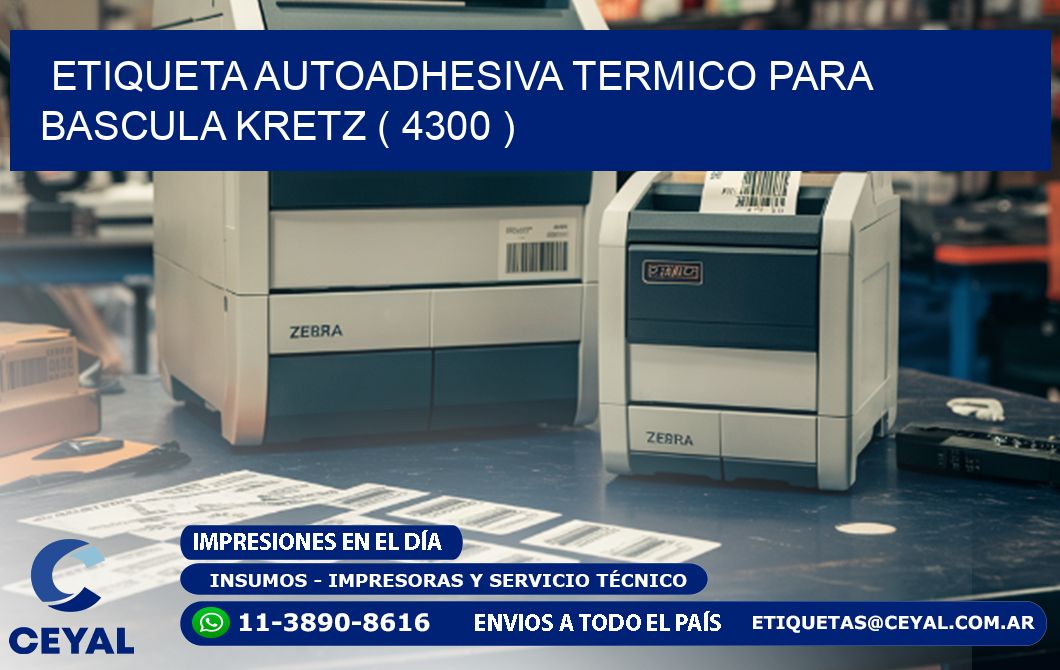 ETIQUETA AUTOADHESIVA TERMICO PARA BASCULA KRETZ ( 4300 )